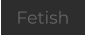 Fetish